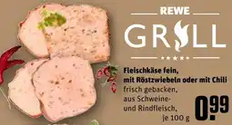 REWE Fleischkäse fein, mit Röstzwiebeln oder mit Chili Angebot