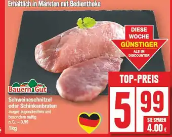 Edeka Bauern gut schweineschnitzel oder schinkenbraten Angebot