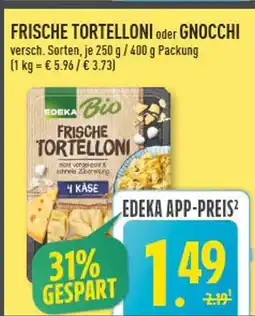 Marktkauf Edeka bio frische tortelloni oder gnocchi Angebot