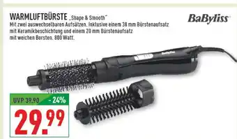 Marktkauf Babyliss warmluftbürste „shape & smooth“ Angebot