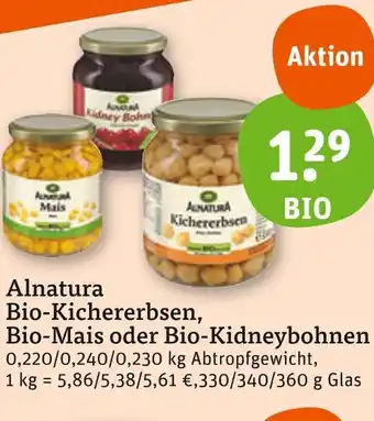 tegut Alnatura bio-kichererbsen, bio-mais oder bio-kidneybohnen Angebot