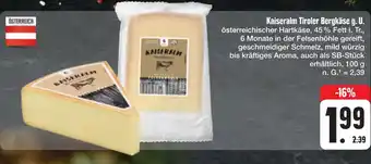 E-Center Kaiseralm tiroler bergkäse g. u Angebot