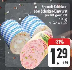 Edeka Pikant gewürzt broccoli-schinken- oder schinken-eierwurst Angebot