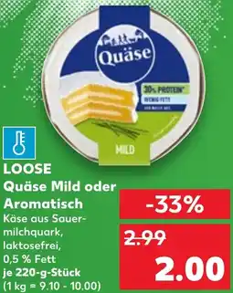 Kaufland LOOSE Quäse Mild oder Aromatisch Angebot