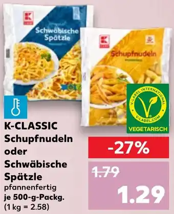 Kaufland K-CLASSIC Schupfnudeln oder Schwäbische Spätzle Angebot