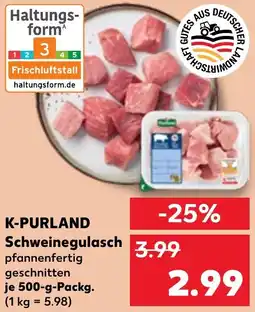 Kaufland K-PURLAND Schweinegulasch Angebot