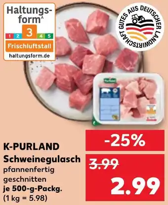 Kaufland K-PURLAND Schweinegulasch Angebot