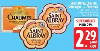 Edeka Saint Albray, Chaumes, Saint Agur oder Chavroux Angebot