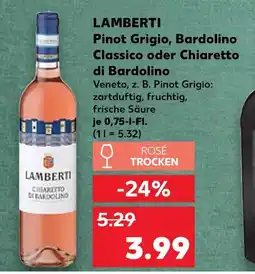 Kaufland Lamberti pinot grigio, bardolino classico oder chiaretto di bardolino Angebot