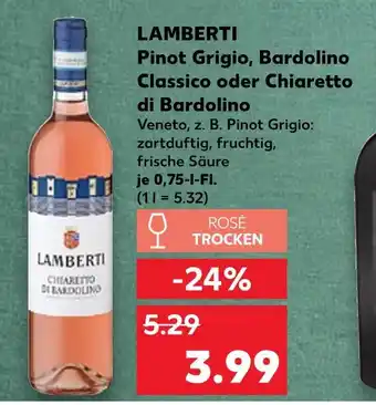 Kaufland Lamberti pinot grigio, bardolino classico oder chiaretto di bardolino Angebot