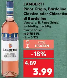 Kaufland LAMBERTI Pinot Grigio, Bardolino Classico oder Chiaretto di Bardolino Angebot