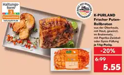 Kaufland K-PURLAND Frischer Puten Rollbraten Angebot