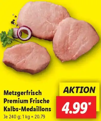 Lidl Metzgerfrisch Premium Frische Kalbs-Medaillons Angebot