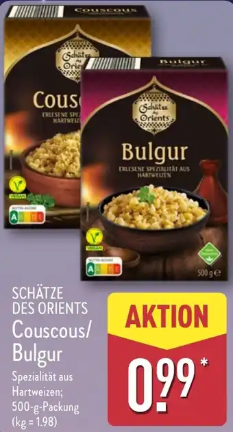 Aldi Nord SCHÄTZE DES ORIENTS Couscous/ Bulgur Angebot