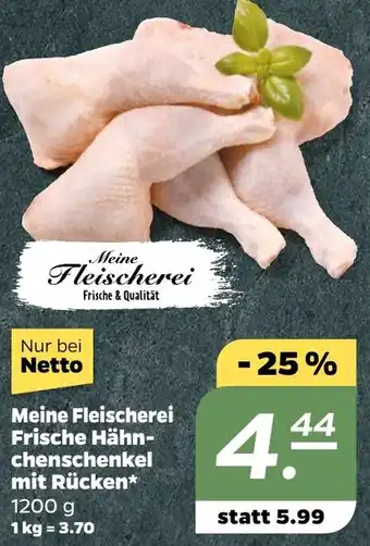 NETTO Meine Fleischerei Frische Hähn- chenschenkel mit Rücken Angebot