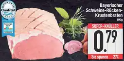 E-Center Bayerischer Schweine-Rücken Krustenbraten Angebot