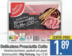 E-Center Gut & Günstig Delikatess Prosciutto Cotto Angebot