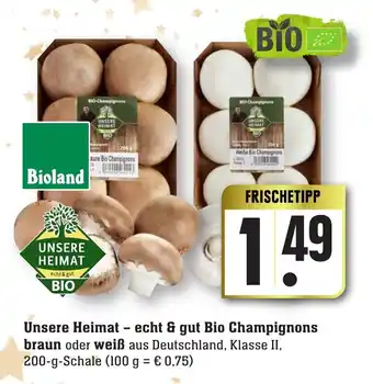 nah & gut Unsere Heimat echt & gut Bio Champignons braun oder weiß 200g Angebot