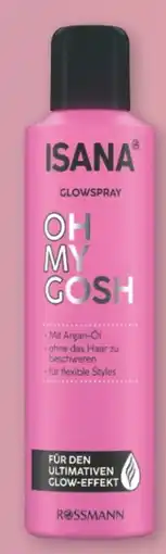 Rossmann Isana Oh My Gosh Glowspray Angebot