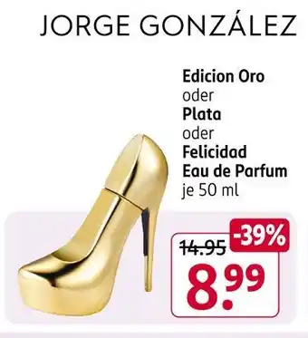 Rossmann Jorge gonzález edicion oro oder plata oder felicidad eau de parfum Angebot