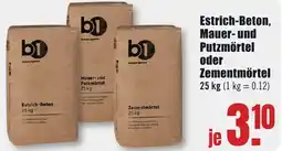 B1 Discount Baumarkt b1 Estrich-Beton, Mauer- und Putzmörtel oder Zementmörtel Angebot