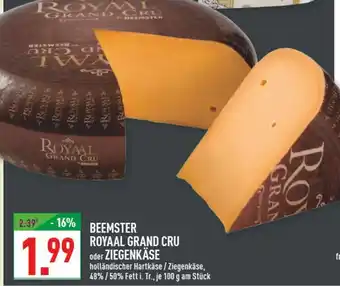 Marktkauf Beemster royaal grand cru oder ziegenkäse Angebot