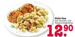 E-Center Pollo fino mit gnocchi und ratatouillegemüse Angebot