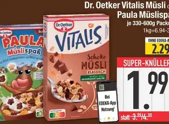 Edeka Dr. oetker vitalis müsli oder paula müslispaß Angebot