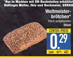 Edeka Höflinger müller oder ihle oder bachmeier oder edeka weltmeisterbrötchen Angebot