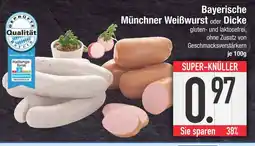 Edeka Bayerische münchner weißwurst oder dicke Angebot