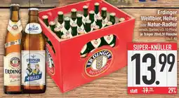 Edeka Erdinger weißbier, helles oder natur-radler Angebot