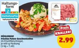 PENNY MÜHLENHOF Frisches Puten-Geschnetzeltes Angebot