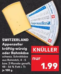 Kaufland SWITZERLAND Appenzeller kräftig-würzig oder Rahmkäse Angebot