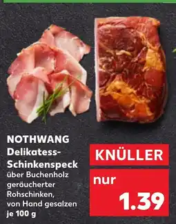 Kaufland NOTHWANG Delikatess- Schinkenspeck Angebot