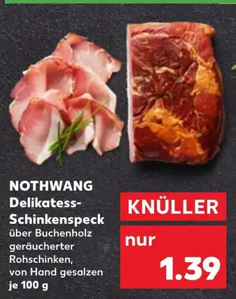 Kaufland NOTHWANG Delikatess- Schinkenspeck Angebot