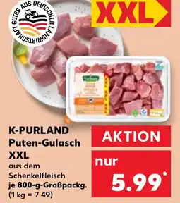 Kaufland K-PURLAND Puten-Gulasch XXl Angebot