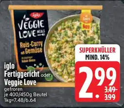 Edeka iglo Fertiggericht oder Veggie Love Angebot