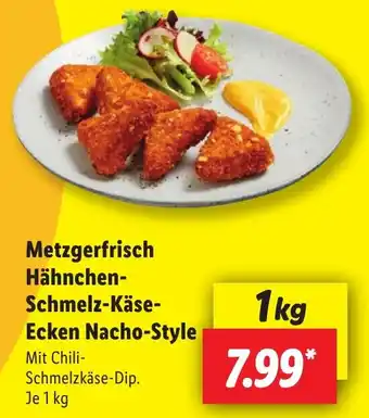 Lidl Metzgerfrisch Hähnchen- Schmelz-Käse- Ecken Nacho-Style Angebot