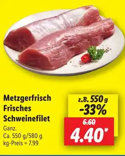 Lidl Metzgerfrisch Frisches Schweinefilet Angebot