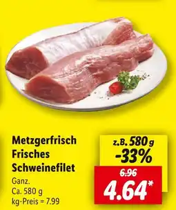 Lidl Metzgerfrisch frisches schweinefilet Angebot