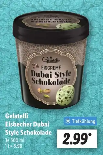 Lidl Gelatelli Eisbecher Dubai Style Schokolade Angebot