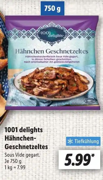 Lidl 1001 delights Hähnchen- Geschnetzeltes Angebot