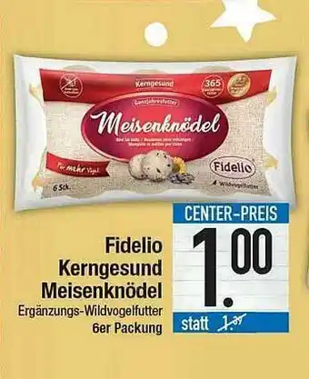 E-Center Fidelio Kerngesund Meisenknödel Angebot