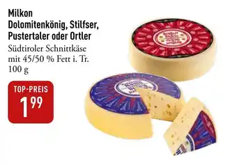 Galeria Markthalle Milkon Dolomitenkönig, Stilfser, Pustertaler oder Ortler Angebot