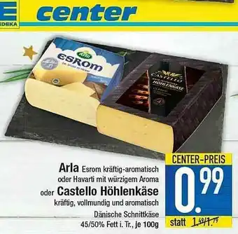 E-Center Arla Oder Castello Höhlenkäse Angebot