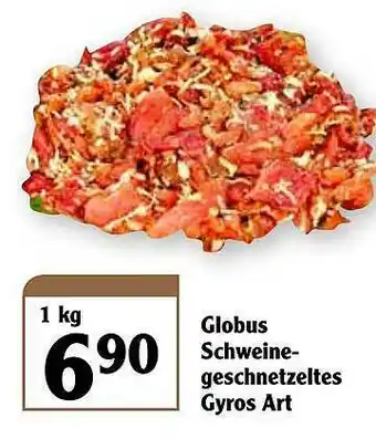 Globus Globus Schweine-geschnetzeltes Gyros Art Angebot