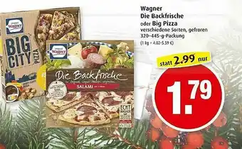 Markant Wagner Die Backfrische Oder Big Pizza Angebot