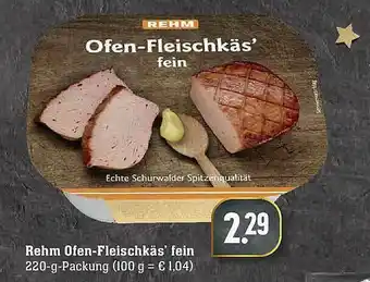 Edeka Rehm Ofen-fleischkäs' Fein Angebot