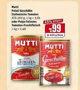 REWE Kaufpark Mutti Pelati Geschälte Italienische Tomaten Oder Polpa Feinstes Tomaten-fruchtfleisch Angebot