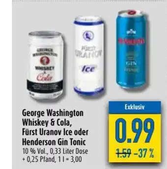 diska George Washington Whiskey & Cola, Fürst Uranov Icer Oder Henderson Gin Tonic Angebot